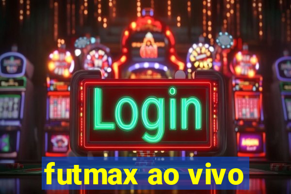 futmax ao vivo